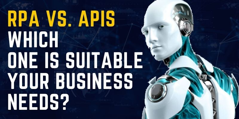 RPA vs. APIs which One is suitable your business needs