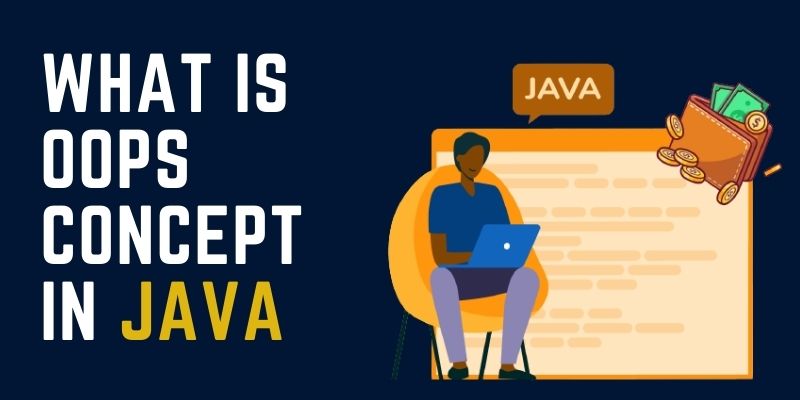 What Is OOPS Concept in Java