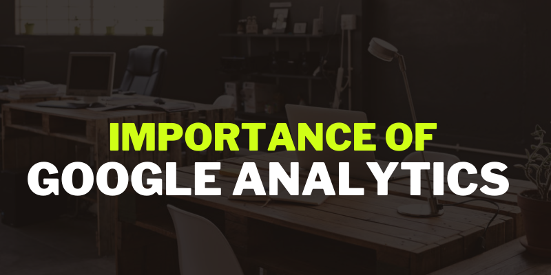 importance of google analytics